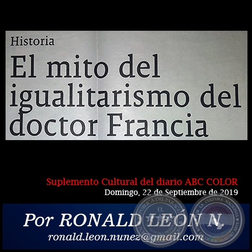 EL MITO DEL IGUALITARISMO DEL DOCTOR FRANCIA - Por RONALD LEÓN NÚÑEZ - Domingo, 22 de Septiembre de 2019